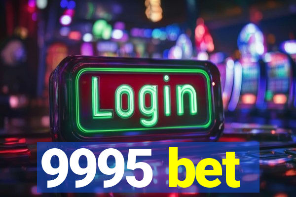 9995 bet